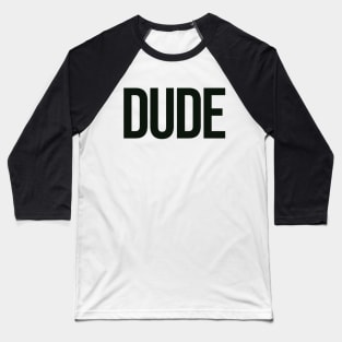 DUDE Baseball T-Shirt